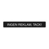 Ingen reklam tack- skylt - 15 x 2 cm